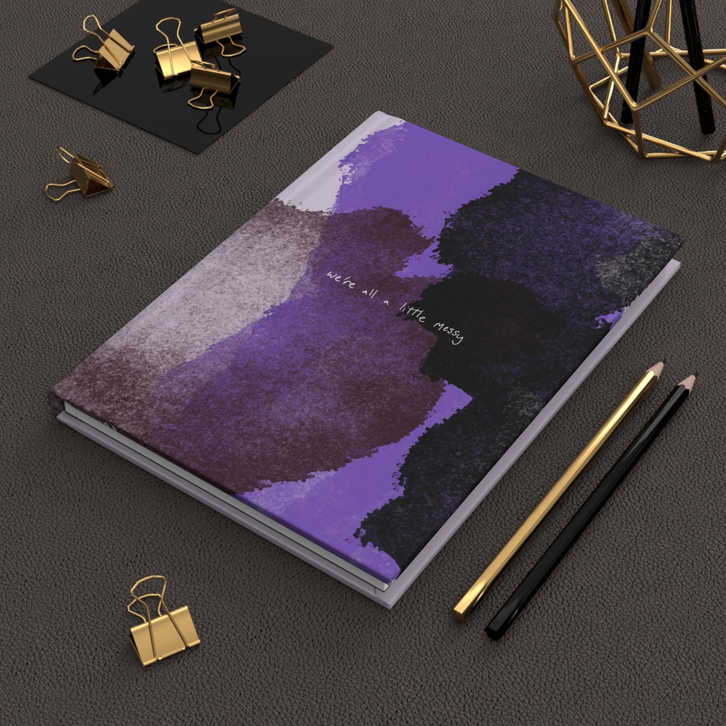 "We're all a little messy" | Hardcover Journal Matte