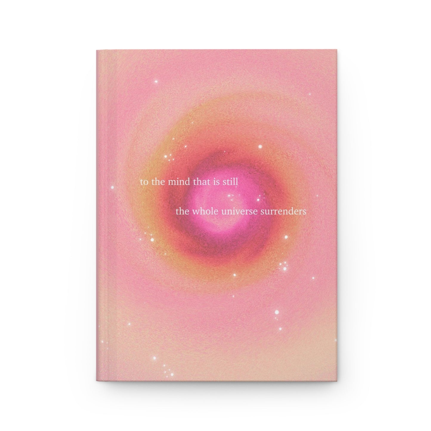 "To the mind that is still, the whole universe surrenders" | Hardcover Journal Matte