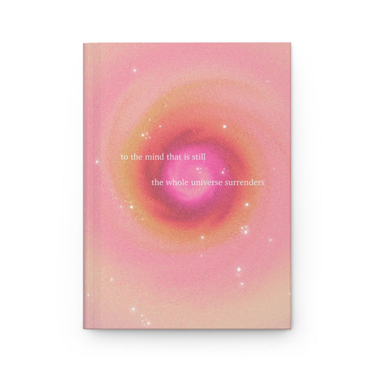 "To the mind that is still, the whole universe surrenders" | Hardcover Journal Matte
