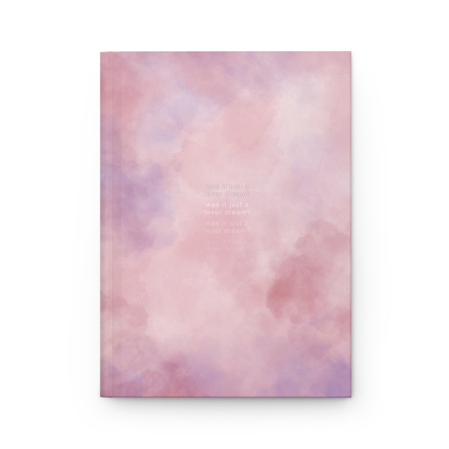 "Was it just a fever dream?" | Hardcover Journal Matte