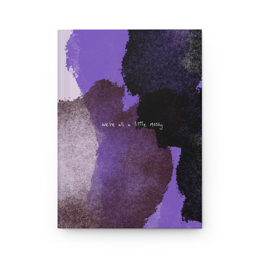 "We're all a little messy" | Hardcover Journal Matte