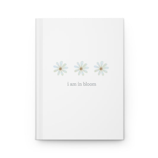 "I am in bloom" | Hardcover Journal Matte